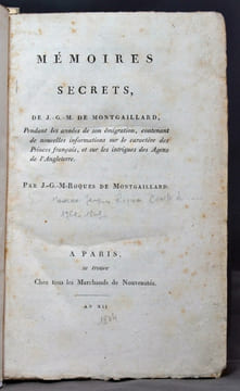 Mémoires secrets, de J.-G.-M. de Montgaillard, pendant les années de son émigration, contenant de nouvelles informations sur le caractère des Princes ...