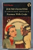 Found floating. An inspector French detective novel.. CROFTS Freeman Wills: