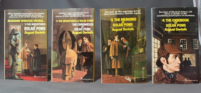 Regarding Sherlock Holmes... I: The adventures of Solar Pons - II: The chronicles of Solar Pons - III: The memoirs of Solar Pons - IV: The casebook of Solar Pons - V: The reminiscences of Solar Pons - VI: The return of Solar Pons - VII: Mr. Fairlie's final journey - VIII: The dossier of Solar Pons, by Basil Copper, based on the characters and series created by August Derleth.
