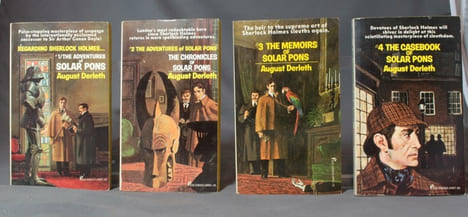 Regarding Sherlock Holmes... I: The adventures of Solar Pons - II: The chronicles of Solar Pons - III: The memoirs of Solar Pons - IV: The casebook of ...
