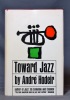 Toward jazz.. HODEIR André; BURCH Noel (trad.):