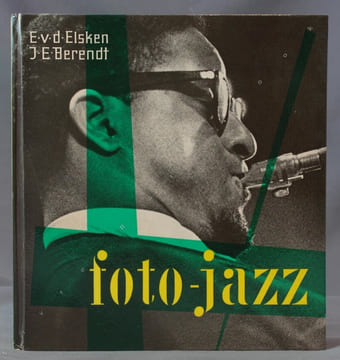 Foto-Jazz. 116 Bilder.. ELSKEN Ed van der; BERENDT Joachim E.: