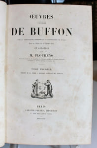 Oeuvres complètes de Buffon (avec la nomenclature linnéenne et la classification de Cuvier). Revues sur l'édition In-4° de l'Imprimerie royale et annotées par M. Flourens, secrétaire perpétuel de l'Académie des Sciences, membre de l'Académie Française, professeur au Museum d'Hisoire Naturelle, etc.