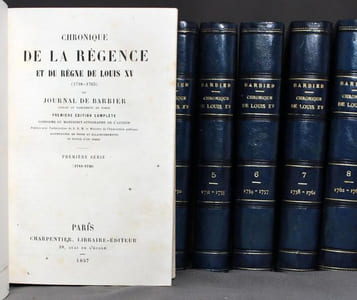 Chronique de la Régence et du règne de Louis XV (1718-1763) ou Journal de Barbier, avocat au Parlement de Paris. Première édition complète comforme au manuscrit autographe de l'auteur [...] Accompagnée de notes et éclaircissements et suivie d'un index.