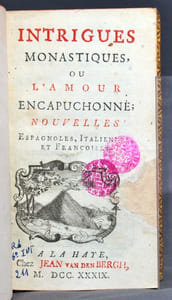 Intrigues monastiques, ou l'amour encapuchonné; nouvelles espagnoles, italiennes et françaises [avec] Dissertation sur les maléfices et les sorciers, selon les principes de la Théologie & de la physique, ou l'on examine en particulier l'état de la Fille de Tourcoing.