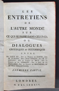 Les entretiens de l'autre monde sur ce qui se passe dans celui-ci; ou Dialogues grotesques et pittoresques entre Feu Louis XV, Feu le Prince de Conti, feu M. Turgot, feu l'Abbé Terray, feu M. de Clugny, feu le Comte de Muy, feu le Comte de St. Germain, feu le Duc de la Vrillière, feu le Comte de Maurepas, et autres personnages.