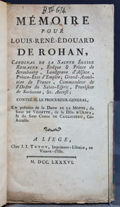 Mémoire pour Louis-René-Edouard de Rohan, Cardinal de La Sainte Eglise Romaine, Evêque Et Prince De Strasbourg, Landgrave D'Alsace, Prince-Etat D'Empire, Grand Aumonier De France, Commandeur de l'Ordre du Saint-Esprit, Proviseur de la Sorbonne, &c, Accusé; Contre M. Le Procureur-Général, En présence de la Dame de La Motte, du Sieur De Villette, de la Dlle. D'Oliva, & du Sieur Comte De Cagliostro, Co-accusés.
