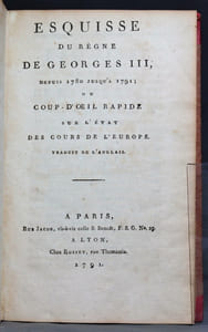 Esquisse du règne de Georges III, depuis 1780 jusqu'à 1791; ou coup-d'oeil rapide sur l'état des cours de l'Europe. Traduit de l'anglais.