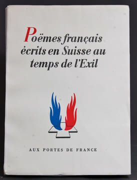 Poëmes français écrits en Suisse au temps de l'Exil.. JOUVE Pierre Jean; BROSSE D'AYENCOURT Jacques; RIMBERT Alain; BAUDOIN Charles; GATHERON Bernard; ...