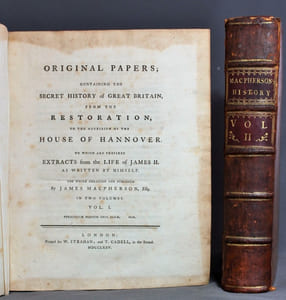 Original papers, containing the secret history of Great Britain from the Restoration, to the accession of the House of Hannover to which are prefixed extracts from the life of James II as written by himself. The whole arranged and published by James Macpherson.