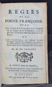 Règles de la poésie Françoise, avec des observations critiques sur les règles de la versification françoise qui sont à la fin de la méthode latine de Port-Royal ou l'on trouvera en même tems des règles nouvelles qui condamnent les défauts de nos poètes modernes, pour n'avoir pas observé l'exactitude requise dans la composition des vers françois.