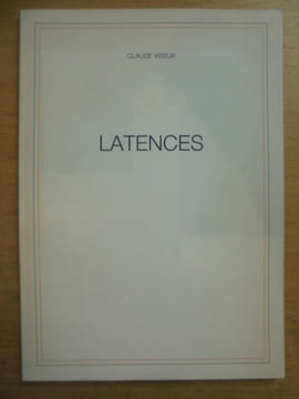 Latences.. Claude Viseux