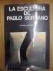 La Escultura De Pablo Serrano. Westerdahl, Eduardo