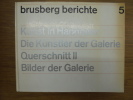 Brusberg Berichte 5. Kunst in Hannover. Die Künstler der Galerie - Querschnitt II. Bilder der Galerie. . Dieter Brusberg, henning Breitenbach, ...