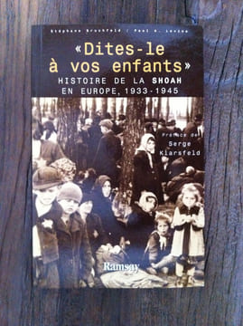 DITES LE A VOS ENFANTS. Histoire de la shoah en europe. Stéphane Bruchfeld & Paul A. Levine
