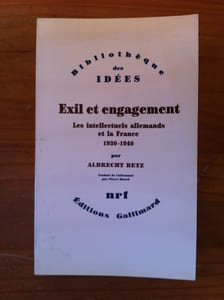 EXIL et ENGAGEMENT. Les intellectuels allemands et la France 1930-1940.