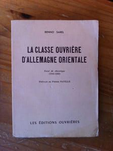 LA CLASSE OUVRIERE D'ALLEMAGNE ORIENTALE. Essai de chronique 1945-1958.