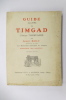 GUIDE ILLUSTRE de TIMGAD (Antique Thamugadi) deuxième édition. . Albert Ballu