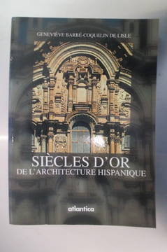 SIECLES D'OR de l'Architecture Hispanique.. Geneviève Barbé - Coquelin de Lisle