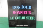 BONJOUR MONSIEUR LE CORBUSIER + Fascicule bilingue anglais / Allemand.. Robert Doisneau & Jean Petit