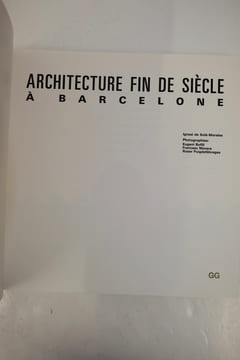 ARCHITECTURE FIN DE SIECLE: A Barcelone. Sola-Morales, de Ignasi
