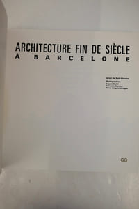 ARCHITECTURE FIN DE SIECLE: A Barcelone