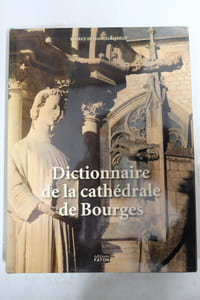 Dictionnaire de la Cathédrale de Bourges