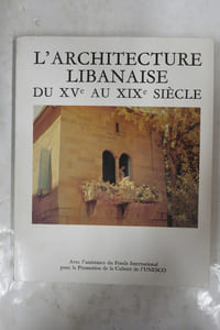 L'Architecture libanaise du XVe au XIXe siècle