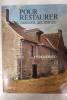 Pour restaurer les maisons anciennes. Enguehard, Henri