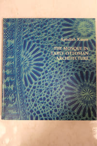 The Mosque in Early Ottoman Architecture