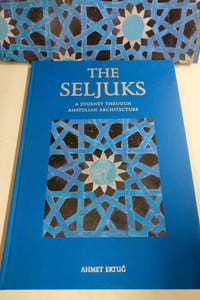 The Seljuks. A Journey through Anatolian Architecture