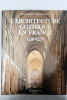 L'Architecture gothique en France : 1130-1270. Dieter Kimpel