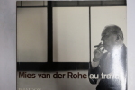 Mies Van Der Rohe au travail. Peter Carter