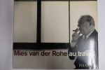 Mies Van Der Rohe au travail. Peter Carter