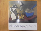 EL BODEGÓN ESPAÑOL (de Zurbarán a Picasso). 13 de diciembre de 1999 al 19 de abril del 2000.. Collectif