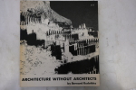 Architecture without architects
. Rudofsky, Bernard
