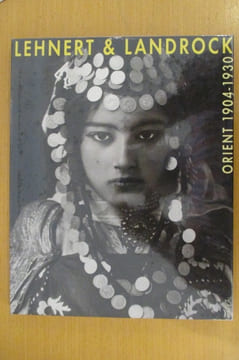 LEHNERT & LANDROCK. ORIENT 1904-1930. Charles-Henri Favrod & André Rouvinez 
