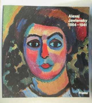 ALEXEJ JAWLENSKY : 1864 - 1941, Städtische Galerie im Lenbachhaus, München, 23. Februar - 17. April 1983 ; Staatl. Kunsthalle Baden-Baden, 1. Mai - ...