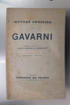 OEUVRES CHOISIES de GAVARNI. Précédées d'une notice de Jules et Edmond de Goncourt et d'un avant-propos par Paul-André Lemoisne.. Gavarni