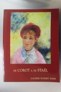 DE COROT à DE STAËL. Maîtres Français XIXe et XXe siècles. 