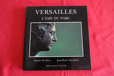 Versailles - L'Âme du parc. Jacques de Givry, Jean-Pierre Neraudau