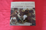 Le Louvre à Cheval. Jean Rochefort - Edwart Vignot