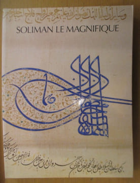 SOLIMAN LE MAGNIFIQUE. 15 février au 14 mai 1990. Galeries Nationales du Grand Palais. . Collectif.