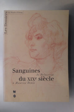SANGUINES du XIXe SIECLE de DELACROIX à MAURICE DENIS. Arlette Sérullaz