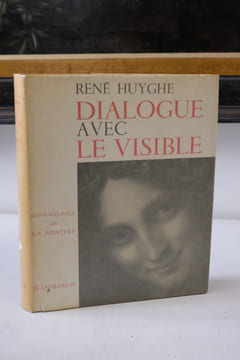Dialogue avec le Visible - Connaissance de la Peinture. René Huyghe