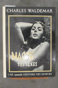 MAGIE DES SEXES. Une nouvelle histoire des moeurs.