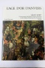 L'Age d'or d'Anvers. Essor et gloire de la Métropole au seizième siècle. Adaptation française de Anne Fillon.. Léon Voet