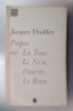 PROPOS sur LA TOUR, LE NAIN, POUSSIN, LE BRUN. Jacques Thuillier
