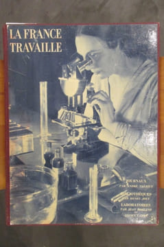 LA FRANCE TRAVAILLE : Jounaux, Bibliothèques, Laboratoires. . André Thérive - Henry Joly - Jean Rostand et Lucien Fabre.