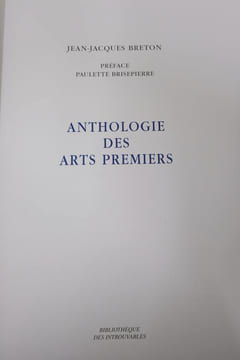 Anthologie des arts premiers. Breton Jean-Jacques